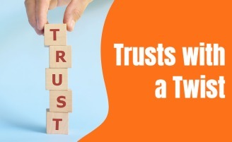 Trusts with a Twist: Looking at Old Trusts in New Ways